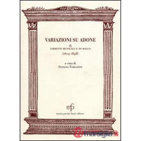 Variazioni su Adone II. Libretti musicali e di ballo