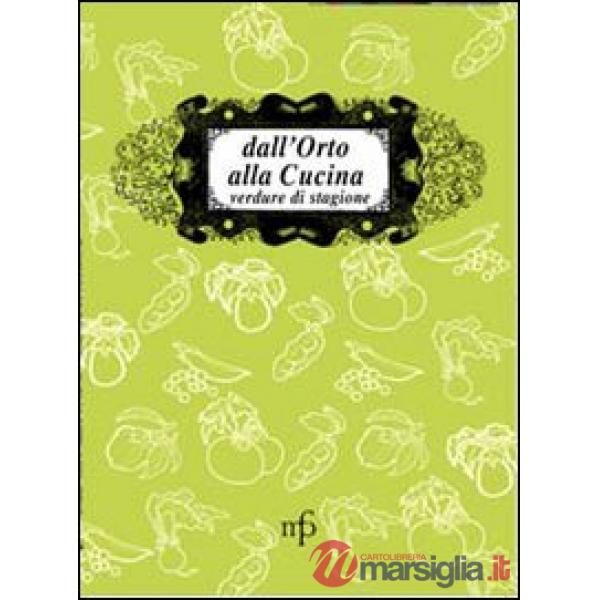 Dall'orto alla cucina. Verdure di stagione