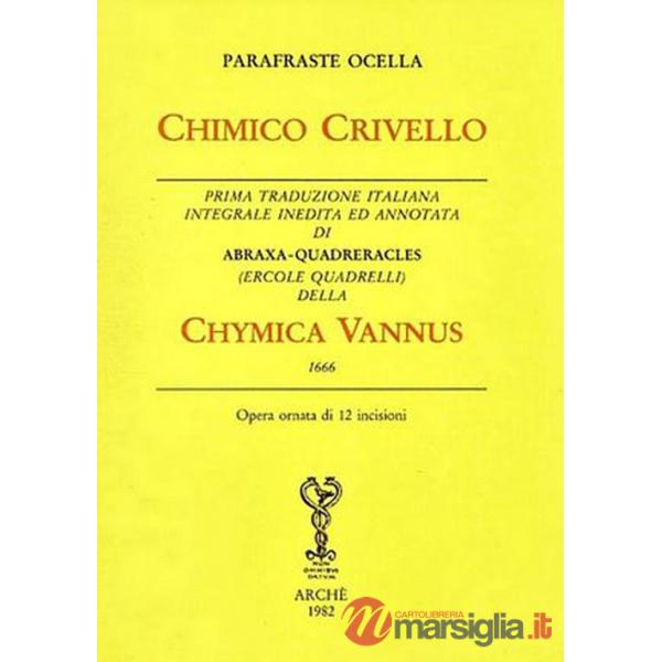Chimico Crivello. Chymica vannus (1666). Ediz. integrale