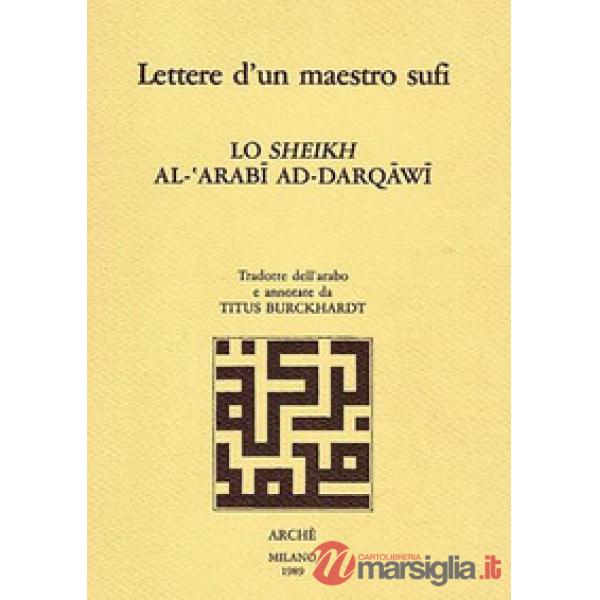 Lettere d'un maestro sufi. Lo sheikh al-'Arabi ad-Darqawi