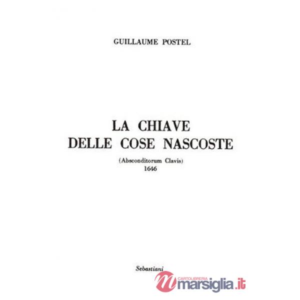 Chiave delle cose nascoste (Absconditorum clavis). Ediz. integrale (La)