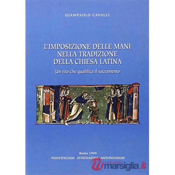 Imposizione delle mani nella tradizione della Chiesa latina. Un rito che qualifi