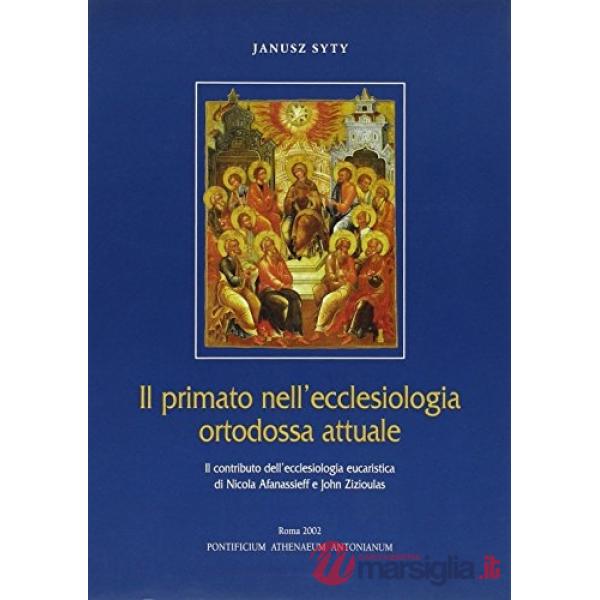 Primato nell'ecclesiologia ortodossa attuale. Il contributo dell'ecclesiologia e
