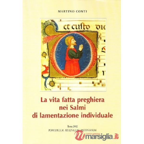 Vita fatta preghiera nei salmi di lamentazione individuale (La)