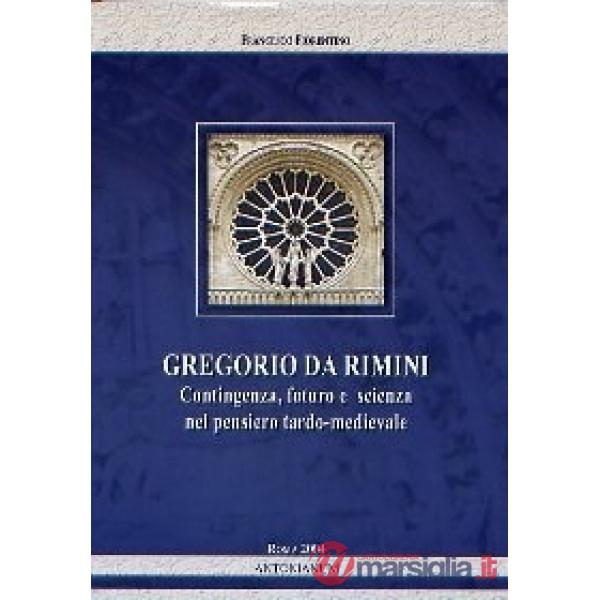 Gregorio da Rimini. Contingenza, futuro e scienza nel pensiero tardo-medievale
