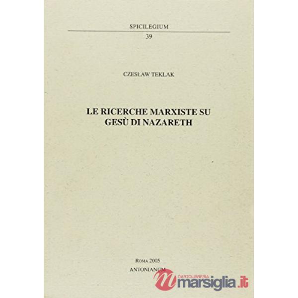 Ricerche marxiste su Gesù di Nazareth (Le)