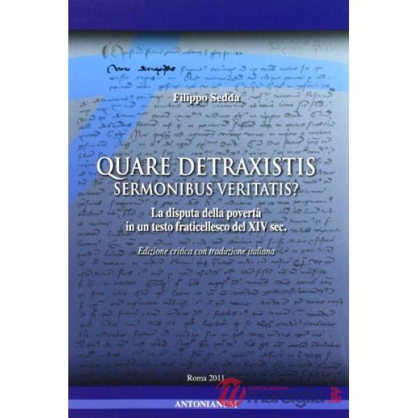 Quare detraxistis sermonibus veritatis?