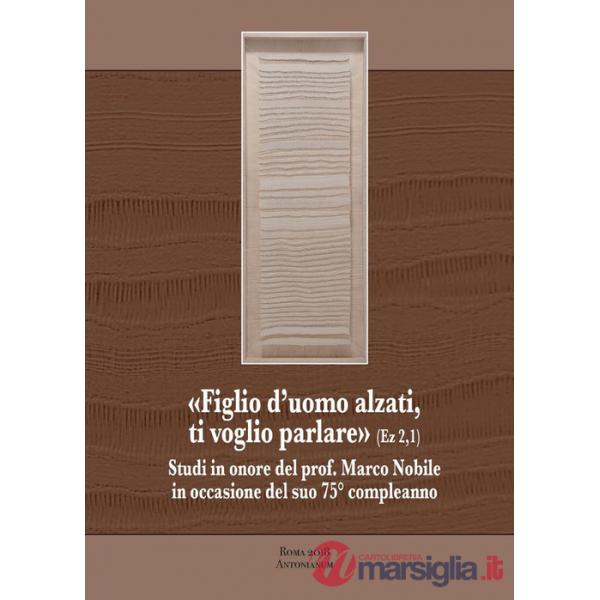 «Figlio d'uomo alzati, ti voglio parlare»