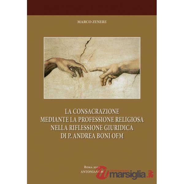 Consacrazione religiosa e professione religiosa. P. Andrea Boni OFM