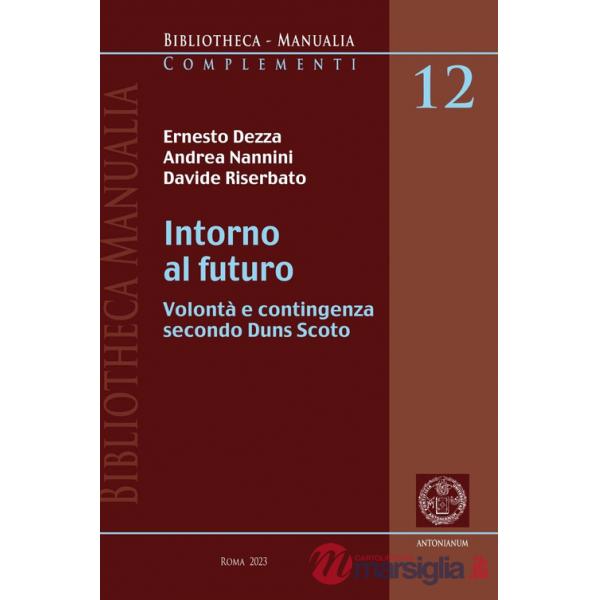 Intorno al futuro. Volontà e contingenza secondo Duns Scoto