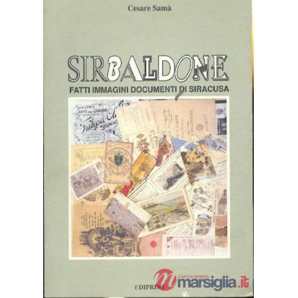 Sirbaldone. Fatti immagini documenti di Siracusa