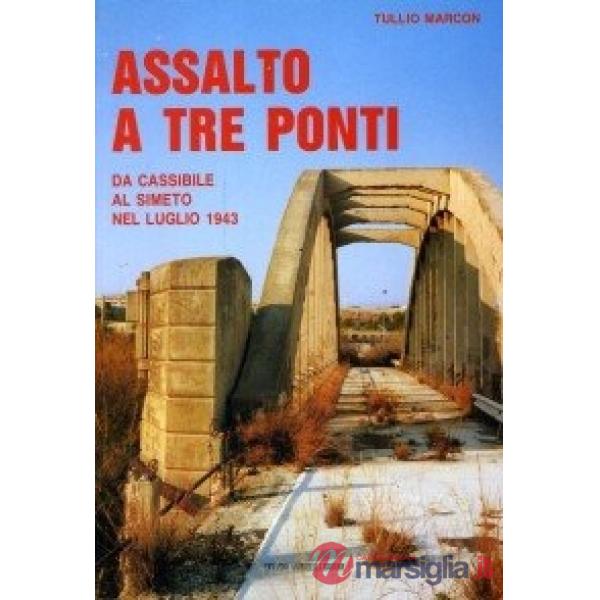 Assalto a tre ponti. Da Cassibile al Simeto nel luglio 1943