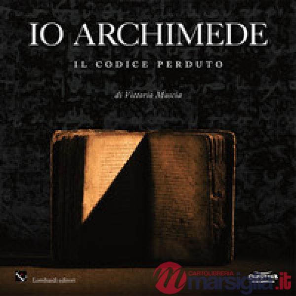 Io Archimede. Il codice perduto. Ediz. italiana e inglese. Con DVD video