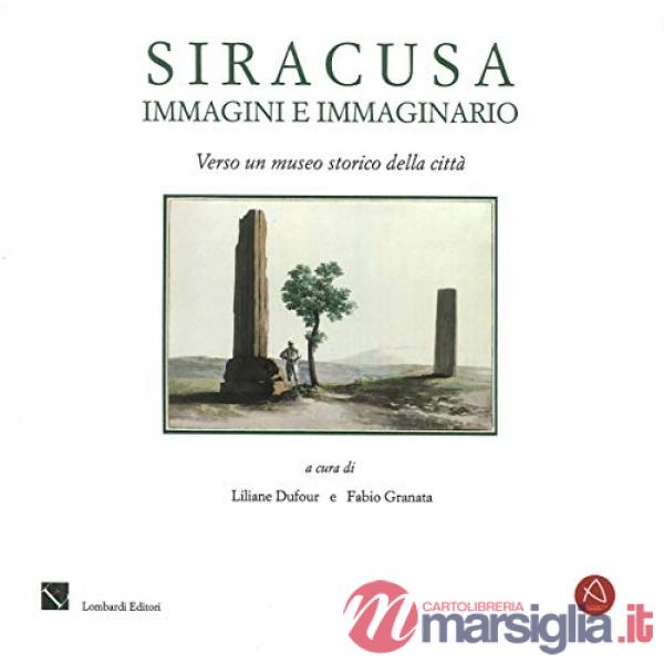 Siracusa. Immagini e immaginario. Verso un museo della città
