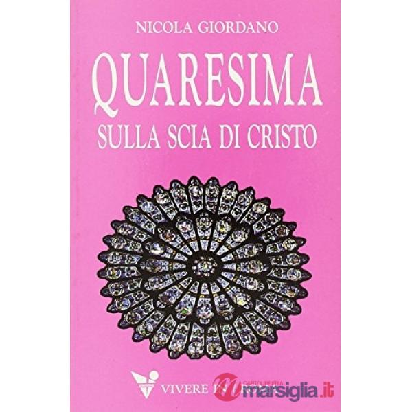Quaresima, sulla scia di Cristo