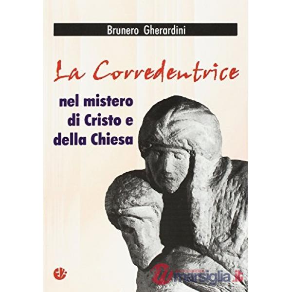 Corredentrice nel mistero di Cristo e della Chiesa (La)