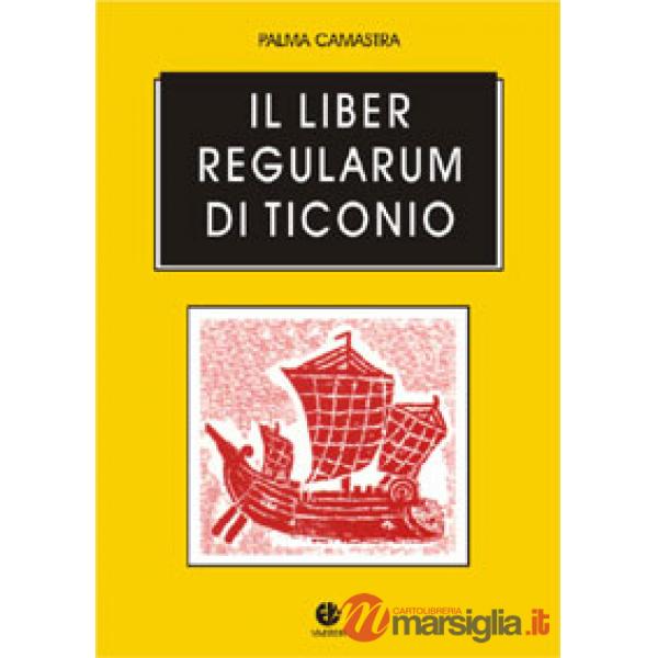 Liber regularum di Ticonio. Contributo alla lettura (Il)