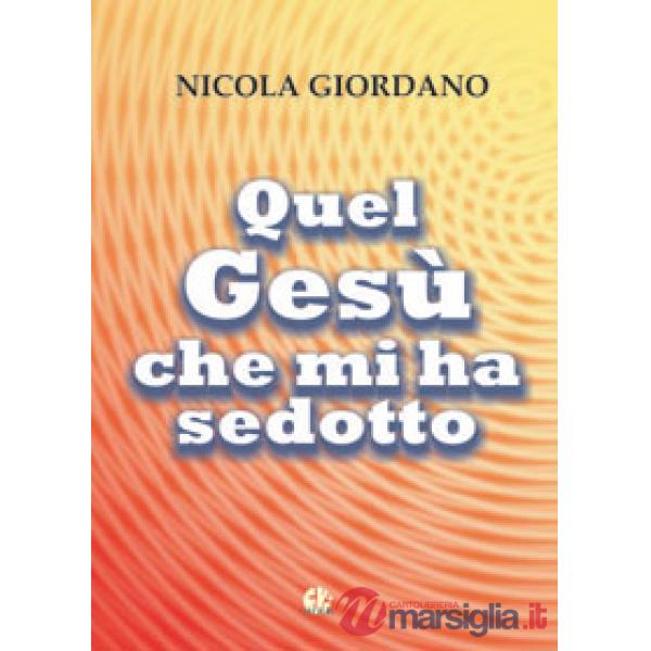 Quel Gesù che mi ha sedotto