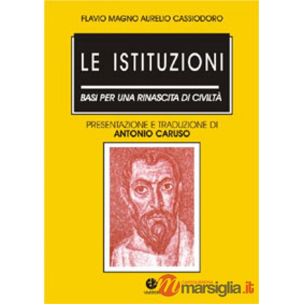 Istituzioni. Basi per una rinascita di civiltà (Le)