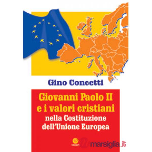 Giovanni Paolo II e i valori cristiani nella costituzione dell'Unione Europea
