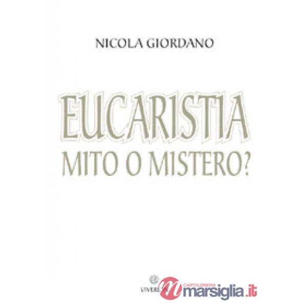 Eucaristia: mito o mistero?