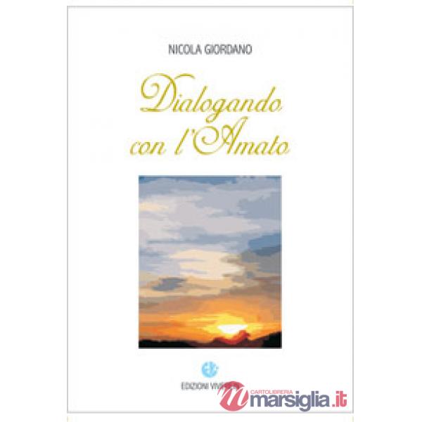 Dialogando con l'amato. Ediz. illustrata