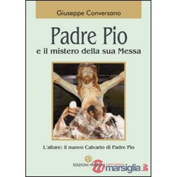 Padre Pio e il mistero della sua messa