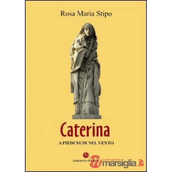 Caterina. A piedi nudi nel vento