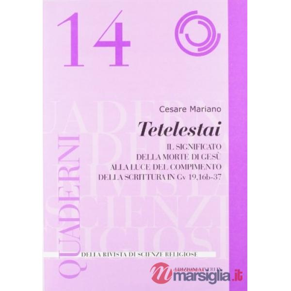 Tetelestai. Il significato della morte di Gesù alla luce del compimento della scrittura in Gv 19,16b-37