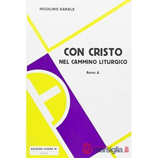 Con Cristo nel cammino liturgico. Anno A
