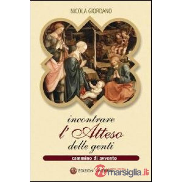Incontrare l'Atteso delle genti. Cammino di avvento