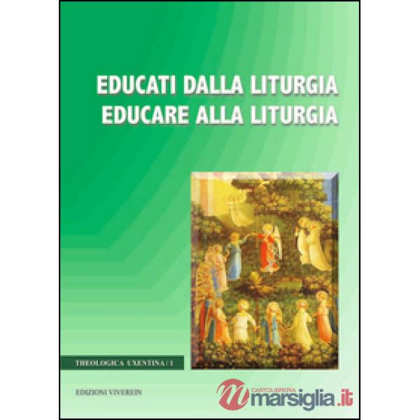 Educati dalla liturgia educare alla liturgia