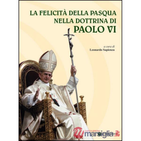 Felicità della Pasqua nella dottrina di Paolo VI (La)