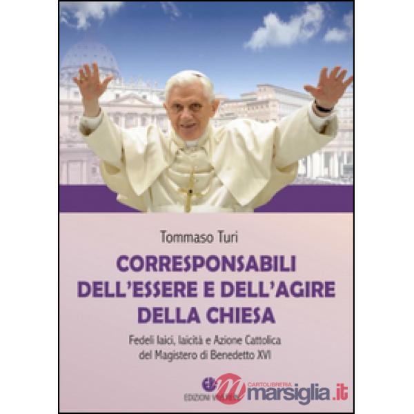 Corresponsabili dell'essere e dell'agire della Chiesa. Fedeli laici, laicità e Azione Cattolica del Magistero di Benedetto XVI