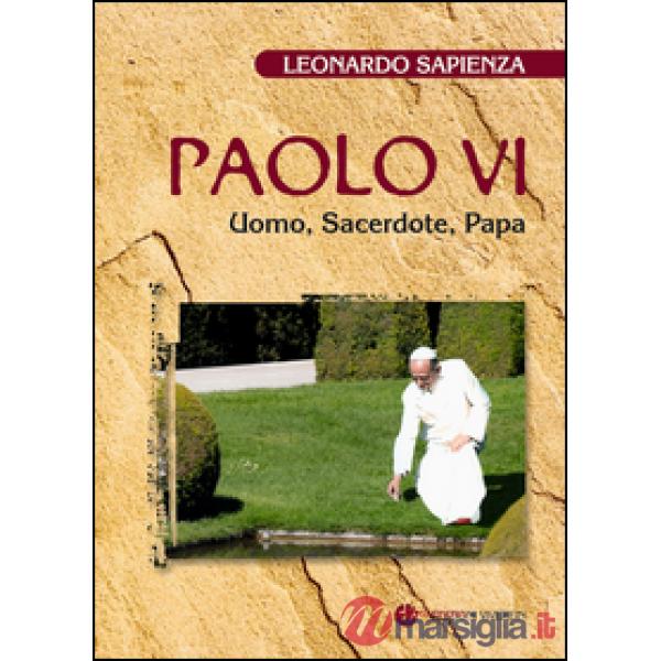 Paolo VI. Uomo, sacerdote, papa