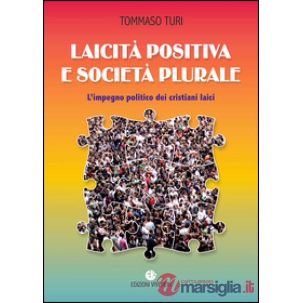 Laicità positiva e società plurale. L'impegno politico dei cristiani laici