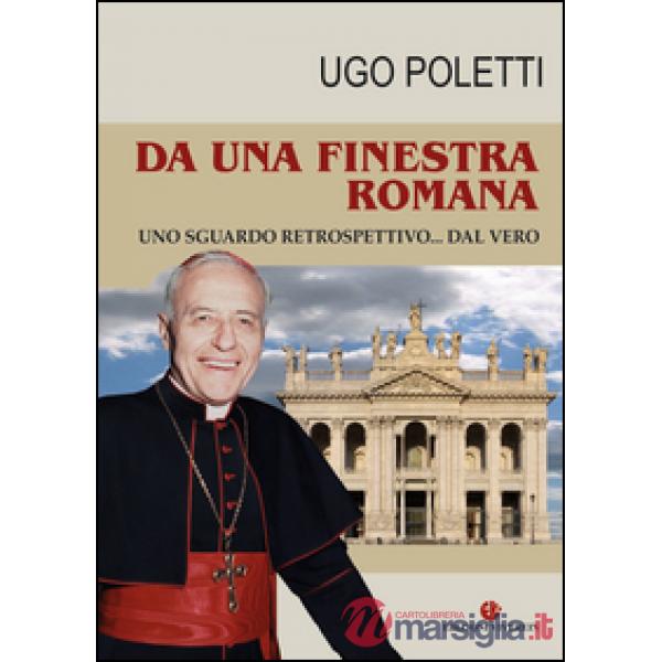 Da una finestra romana. Uno sguardo retrospettivo... dal vero