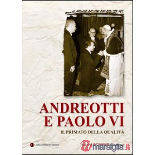 Andreotti e Paolo VI. Il primato della qualità