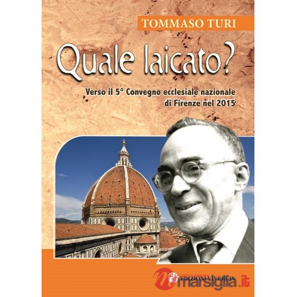 Quale laicato? Verso il 5° Convegno ecclesiale nazionale (Firenze, 2015). Ediz. plastificata