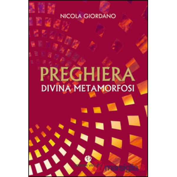 Preghiera, divina metamorfosi