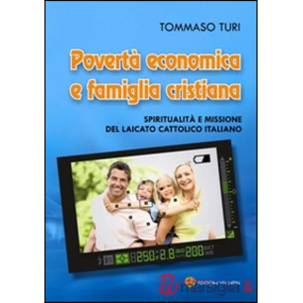 Povertà economica e famiglia cristiana. Spiritualità e missione del laicato cattolico italiano