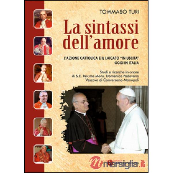 Sintassi dell'amore. L'Azione Cattolica e il laicato «in uscita» oggi in Italia (La)