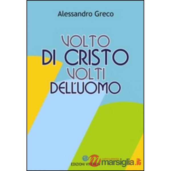 Volto di Cristo volti dell'uomo