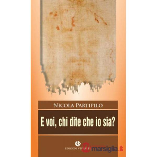 E voi chi dite che io sia? Ediz. illustrata