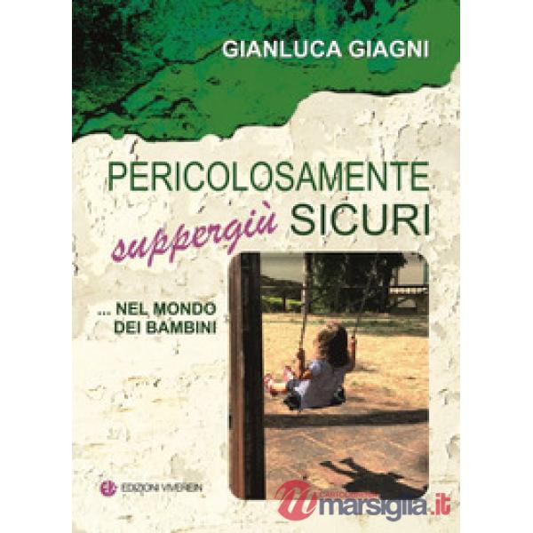 Pericolosamente suppergiù sicuri ...nel mondo dei bambini