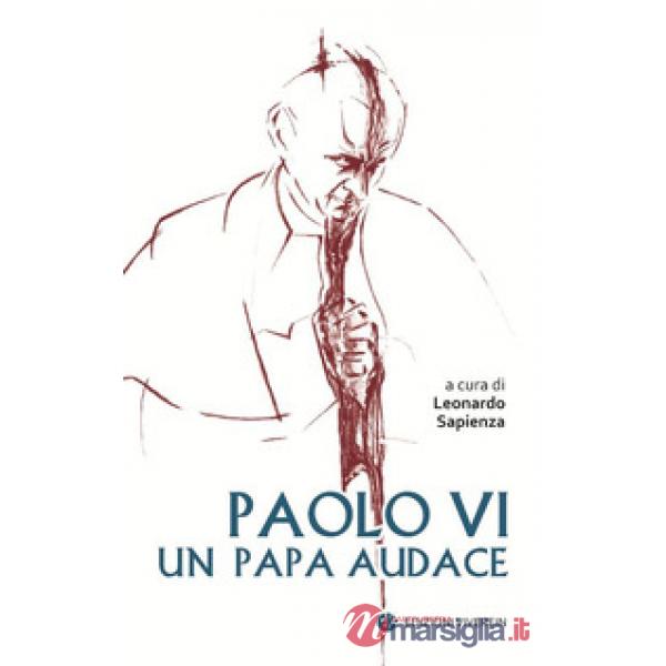 Paolo VI un papa audace