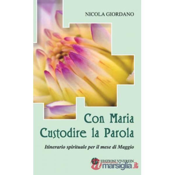 Con Maria Custodire la Parola. Itinerario spirituale per il mese di Maggio