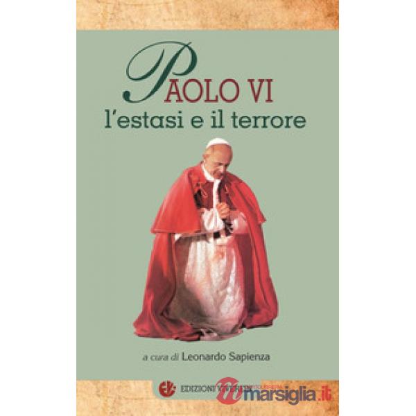 Paolo VI, l'estasi e il terrore