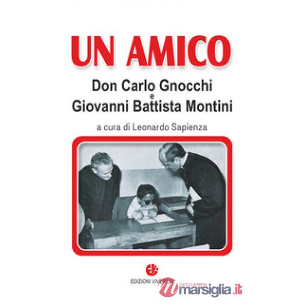 Amico. Don Carlo Gnocchi e Giovanni Battista Montini (Un)
