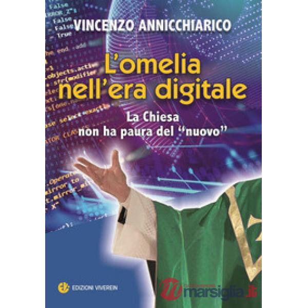 Omelia nell'era digitale. La Chiesa non ha paura del «nuovo» (L')